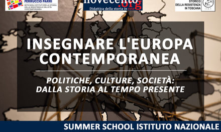 Summer School Istituto Nazionale “Ferruccio Parri” Firenze 28 – 29 – 30 agosto Insegnare l’Europa contemporanea