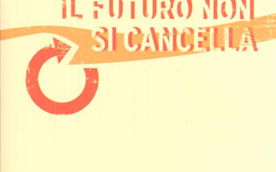 Il futuro non si cancella