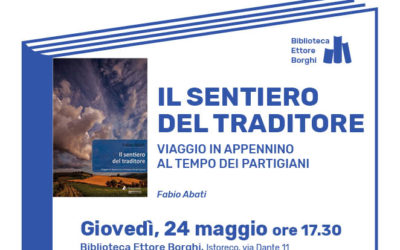 Il sentiero del traditore. Viaggio in Appennino al tempo dei partigiani