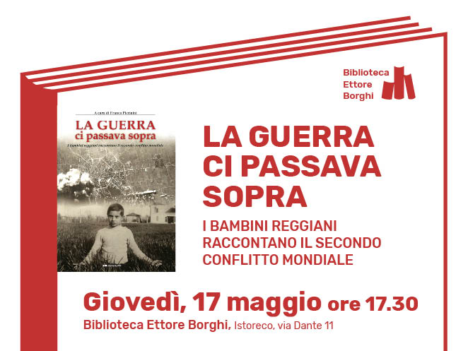 La guerra ci passava sopra. I bambini reggiani raccontano il secondo conflitto mondiale