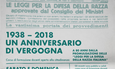 1938 – 2018 Un anniversario di vergogna. A ottant’anni dalla promulgazione delle “Leggi per la difesa della razza italiana”
