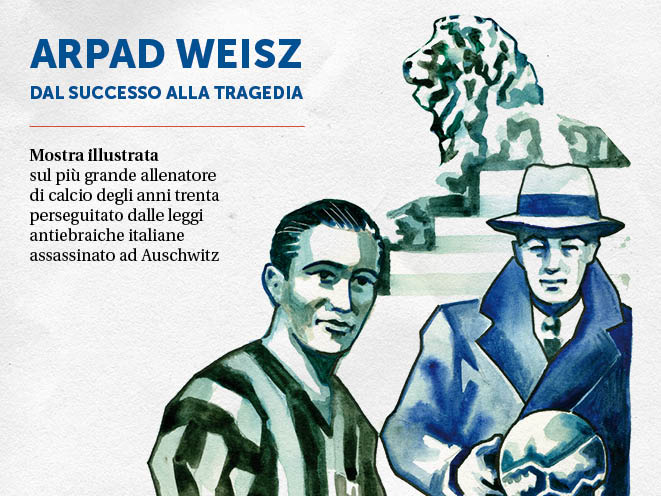 Arpad Weisz: dal successo alla tragedia