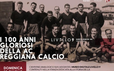 Camminamenti: alla scoperta dei 100 anni della Reggiana