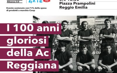 I 100 anni gloriosi della Ac Reggiana con Coop Alleanza 3.0