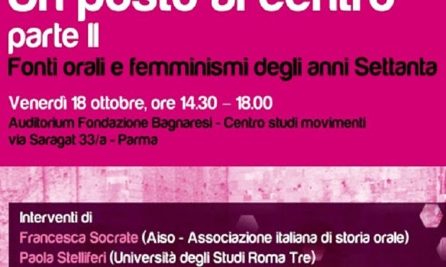 Un posto al centro – parte II: Fonti orali e femminismi degli anni Settanta