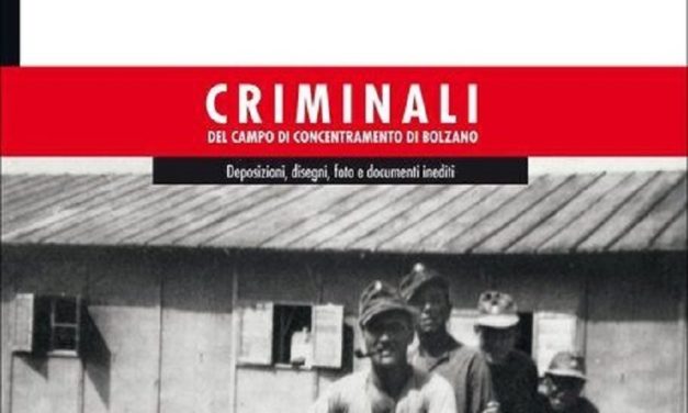 Recensione “Criminali del campo di concentramento di Bolzano” di Costantino Di Sante