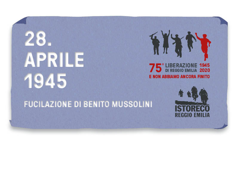 28 Aprile 1945 – Fucilazione di Benito Mussolini