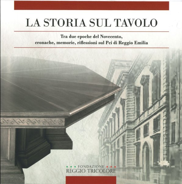 Presentazione del libro “La storia sul tavolo: Tra due epoche del Novecento, cronache, memorie, riflessioni sul Pci di Reggio Emilia”