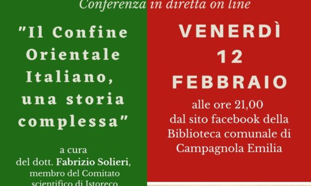 Il Confine Orientale italiano, una storia complessa – Campagnola per il Giorno del Ricordo