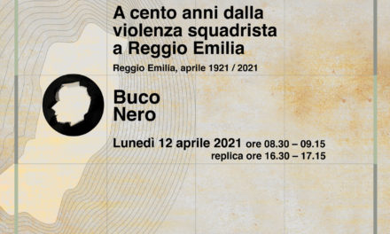 A cento anni dalla violenza squadrista a Reggio Emilia, aprile 1921/2021