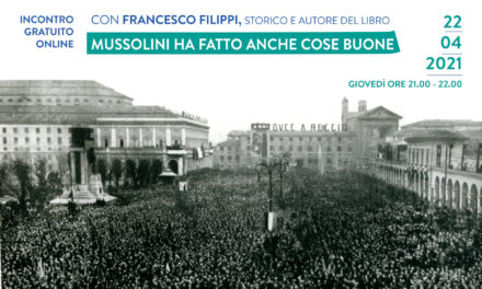 “Mussolini ha fatto anche cose buone”: incontro con l’autore Francesco Filippi