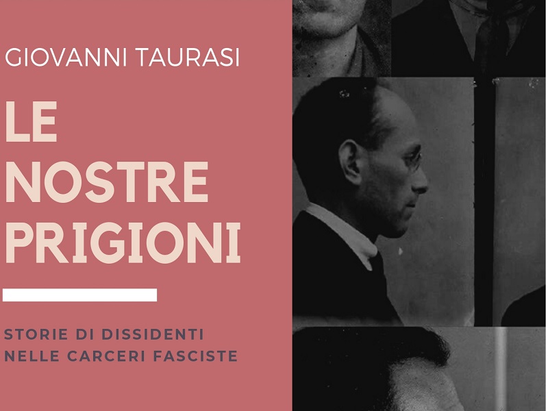 Presentazione del libro “Le nostre prigioni. Storie di dissidenti nelle carceri fasciste”