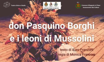 Lo spettacolo “Don Pasquino Borghi e i leoni di Mussolini” a Bagnolo in Piano