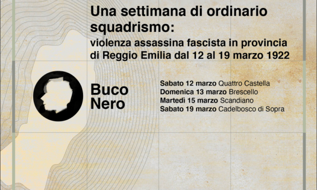 12 – 19 marzo 1922 – Una settimana di ordinario squadrismo nella provincia di Reggio Emilia