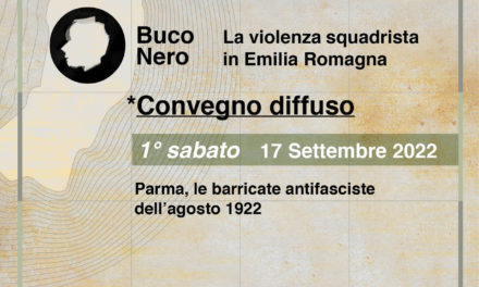 Convegno diffuso 1 – 17 settembre – Parma, le barricate antifasciste dell’agosto 1922