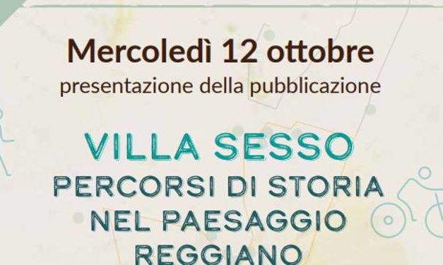 Villa Sesso Percorsi di Storia nel Paesaggio Reggiano 12 ottobre 2022