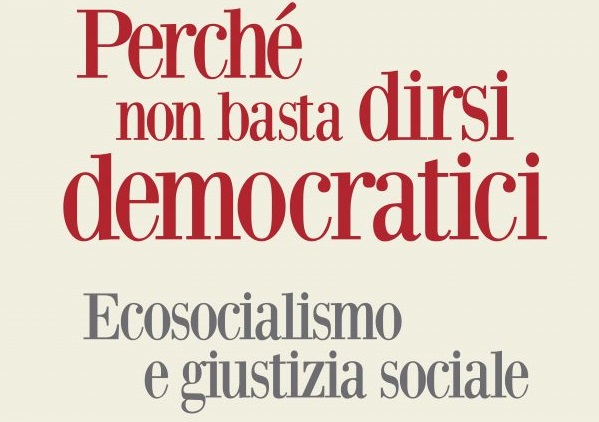 Presentazione del libro “Perché non basta dirsi democratici”