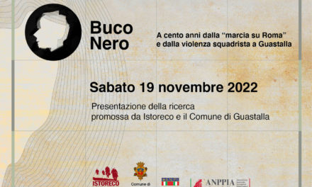 Buco Nero – 19 novembre Guastalla – “Buco Nero, Guastalla 1921- 1922: lo squadrismo fascista e gli omicidi”