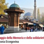 Viaggio della Memoria e della solidarietà in Bosnia Erzegovina 21-27 maggio