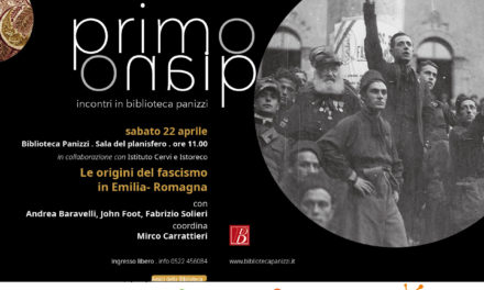 “Le origini del fascismo in Emilia-Romagna” il 22 aprile a Reggio