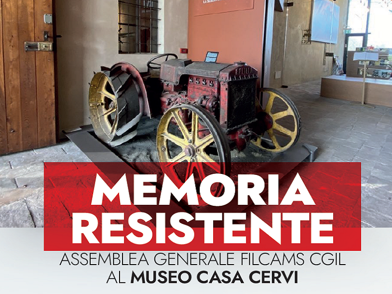 Memoria resistente – Assemblea generale di Filcams Cgil al Museo Cervi