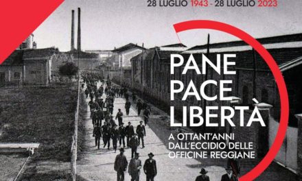 “Pane Pace Libertà – Ad ottant’anni dall’eccidio delle Officine Reggiane”