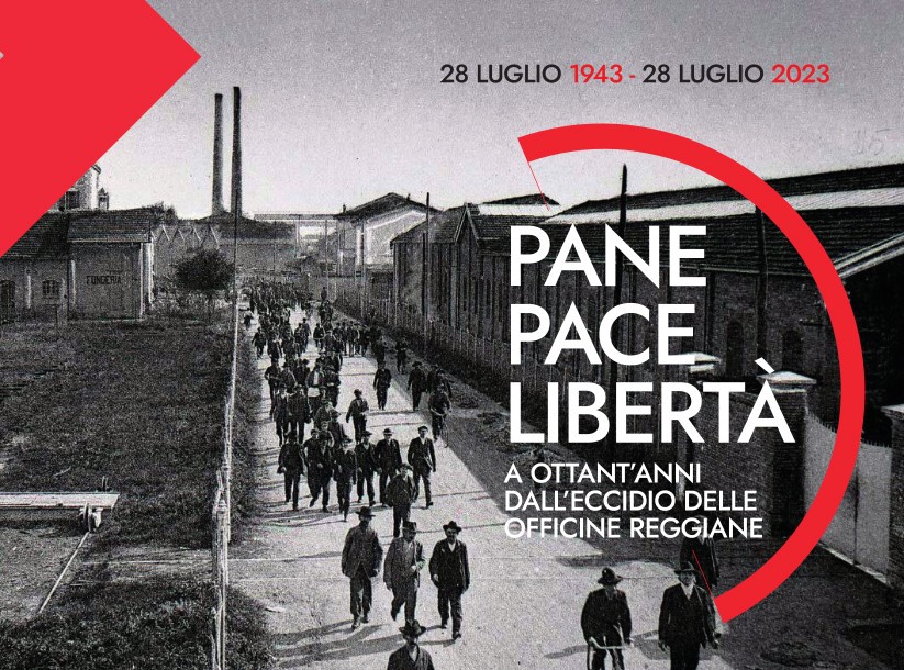 “Pane Pace Libertà – Ad ottant’anni dall’eccidio delle Officine Reggiane”