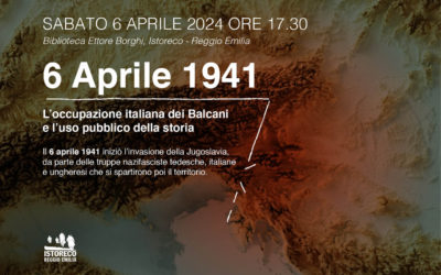 6 Aprile 1941 L’occupazione italiana dei Balcani e l’uso pubblico della storia
