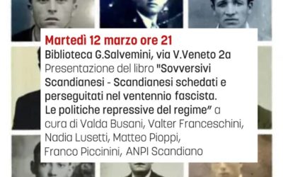 Presentazione di “Sovversivi Scandianesi – Scandianesi schedati e perseguitati nel ventennio fascista. Le politiche repressive del regime”