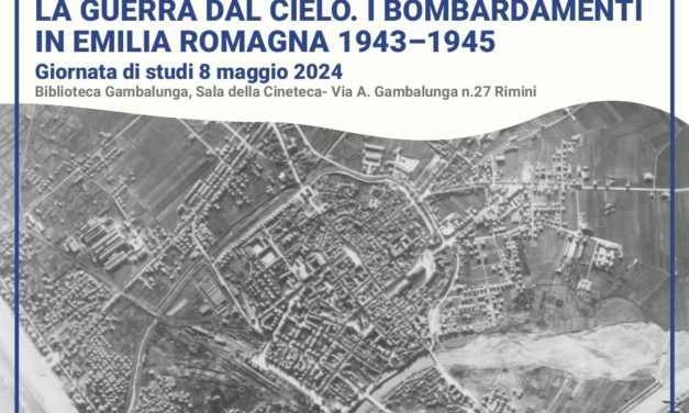 L’8 maggio a Rimini il convegno “La guerra dal cielo. I bombardamenti in Emilia Romagna 1943-1945”