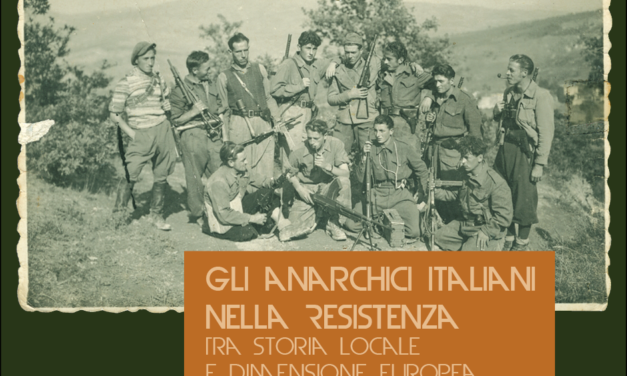 Gli anarchici italiani nella Resistenza Tra storia locale e dimensione europea il 26 ottobre a Reggio Emilia – IL VIDEO RESOCONTO