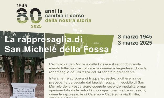 80 anni fa – Il Comune di Bagnolo in Piano e Istoreco ricordano la rappresaglia di San Michele della Fossa
