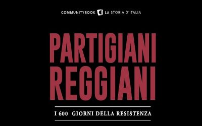 “Partigiani Reggiani, i 600 giorni della Resistenza” in libreria e in edicola