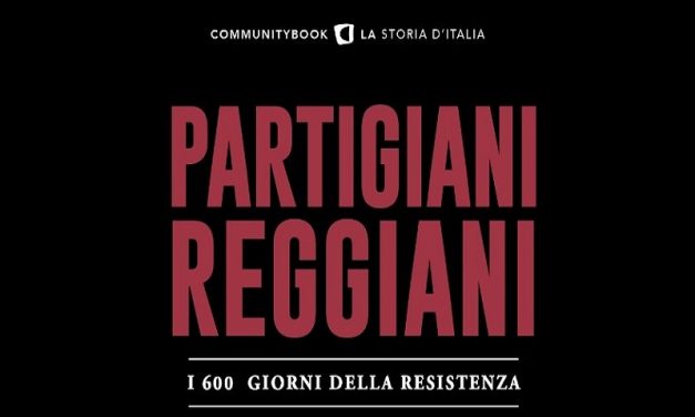 “Partigiani Reggiani, i 600 giorni della Resistenza” in libreria e in edicola