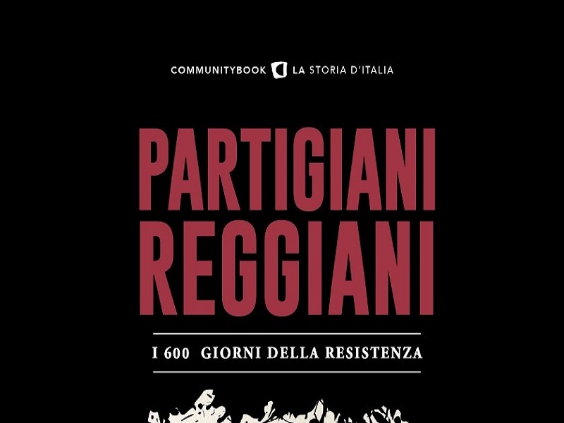 “Partigiani Reggiani, i 600 giorni della Resistenza” in libreria e in edicola